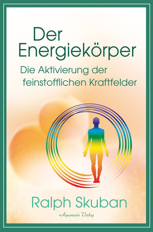 Buchcover Der Energiekörper – Die Aktivierung der feinstofflichen Kraftfelder | Ralph Skuban | EAN 9783894279356 | ISBN 3-89427-935-4 | ISBN 978-3-89427-935-6