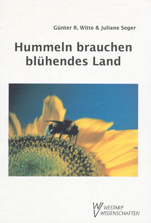 Hummeln brauchen blühendes Land: Umweltjugendbuch. Informationen, Hinweise und Anregungen für große und kleine Naturfreunde. Ökologisches Trainingsprogramm