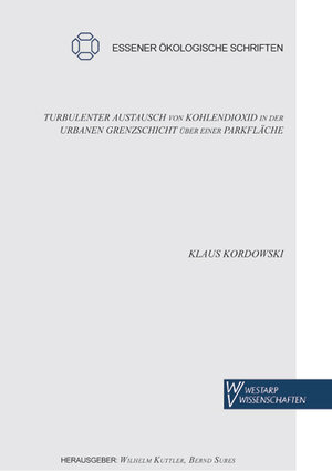Buchcover Turbulenter Austausch von Kohlendioxid in der urbanen Grenzschicht über einer Parkfläche | Klaus Kordowski | EAN 9783894321239 | ISBN 3-89432-123-7 | ISBN 978-3-89432-123-9