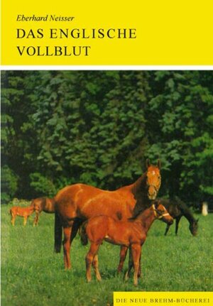 Buchcover Das englische Vollblutpferd | Eberhard Neisser | EAN 9783894321789 | ISBN 3-89432-178-4 | ISBN 978-3-89432-178-9