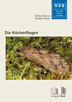 Buchcover Die Köcherfliegen | Wilfried Wichard | EAN 9783894322724 | ISBN 3-89432-272-1 | ISBN 978-3-89432-272-4
