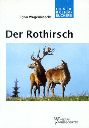 Buchcover Der Rothirsch | Egon Wagenknecht | EAN 9783894325008 | ISBN 3-89432-500-3 | ISBN 978-3-89432-500-8