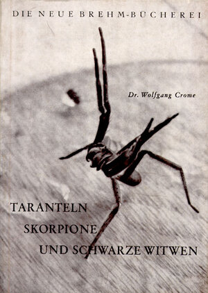 Buchcover Taranteln, Skorpione und Schwarze Witwen | Wolfgang Crome | EAN 9783894326227 | ISBN 3-89432-622-0 | ISBN 978-3-89432-622-7