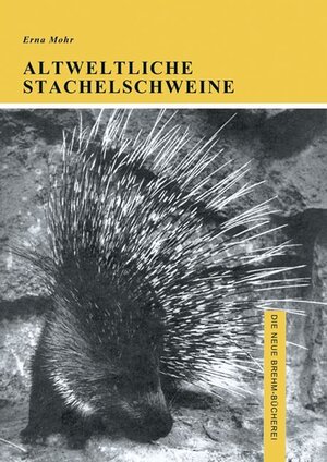 Buchcover Altweltliche Stachelschweine | Erna Mohr | EAN 9783894327545 | ISBN 3-89432-754-5 | ISBN 978-3-89432-754-5