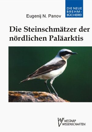 Die Steinschmätzer der nördlichen Paläarktis: Gattung Oenanthe