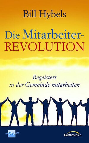 Buchcover Die Mitarbeiter-Revolution | Bill Hybels | EAN 9783894370640 | ISBN 3-89437-064-5 | ISBN 978-3-89437-064-0