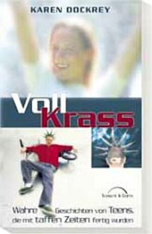 Buchcover Voll krass | Karen Dockrey | EAN 9783894376444 | ISBN 3-89437-644-9 | ISBN 978-3-89437-644-4
