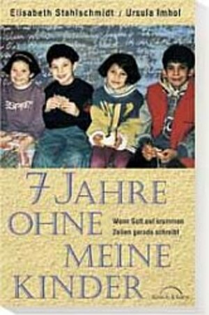 Buchcover 7 Jahre ohne meine Kinder | Elisabeth Stahlschmidt | EAN 9783894376802 | ISBN 3-89437-680-5 | ISBN 978-3-89437-680-2