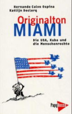 Originalton Miami. Die USA, Kuba und die Menschenrechte