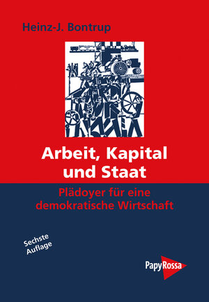 Buchcover Arbeit, Kapital und Staat | Heinz J Bontrup | EAN 9783894383268 | ISBN 3-89438-326-7 | ISBN 978-3-89438-326-8
