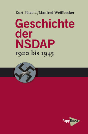 Buchcover Geschichte der NSDAP – 1920 bis 1945 | Kurt Pätzold | EAN 9783894384067 | ISBN 3-89438-406-9 | ISBN 978-3-89438-406-7