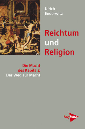 Buchcover Reichtum und Religion | Ulrich Enderwitz | EAN 9783894384456 | ISBN 3-89438-445-X | ISBN 978-3-89438-445-6