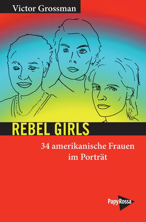 Buchcover Rebel Girls | Victor Grossman | EAN 9783894385019 | ISBN 3-89438-501-4 | ISBN 978-3-89438-501-9