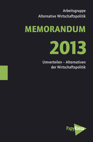 Buchcover MEMORANDUM 2013 | Arbeitsgruppe Alternative Wirtschaftspolitik | EAN 9783894385125 | ISBN 3-89438-512-X | ISBN 978-3-89438-512-5