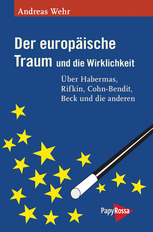 Buchcover Der europäische Traum und die Wirklichkeit | Andreas Wehr | EAN 9783894385262 | ISBN 3-89438-526-X | ISBN 978-3-89438-526-2