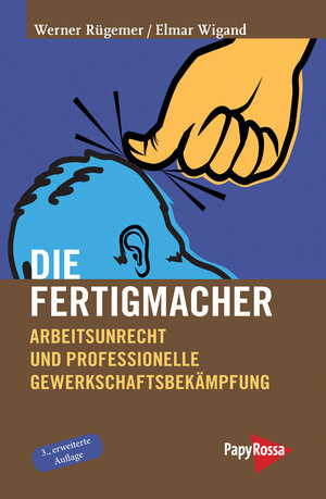 Buchcover Die Fertigmacher | Werner Rügemer | EAN 9783894385552 | ISBN 3-89438-555-3 | ISBN 978-3-89438-555-2