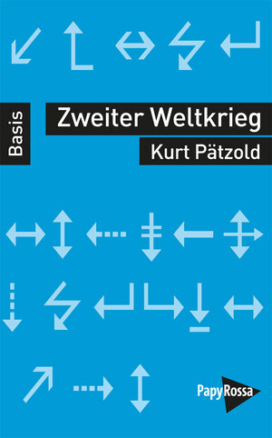 Buchcover Zweiter Weltkrieg | Kurt Pätzold | EAN 9783894385583 | ISBN 3-89438-558-8 | ISBN 978-3-89438-558-3