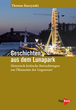 Buchcover Geschichten aus dem Lunapark | Thomas Kuczynski | EAN 9783894385620 | ISBN 3-89438-562-6 | ISBN 978-3-89438-562-0