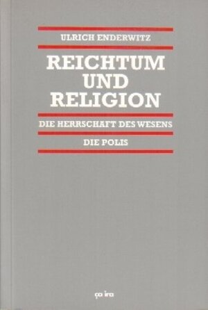 Buchcover Reichtum und Religion | Ulrich Enderwitz | EAN 9783894385682 | ISBN 3-89438-568-5 | ISBN 978-3-89438-568-2