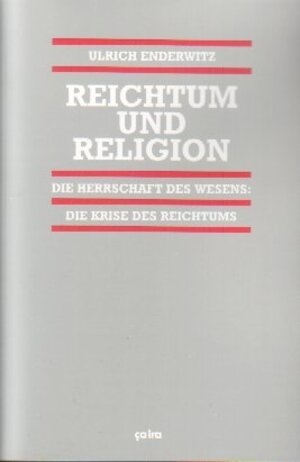 Buchcover Reichtum und Religion | Ulrich Enderwitz | EAN 9783894385705 | ISBN 3-89438-570-7 | ISBN 978-3-89438-570-5