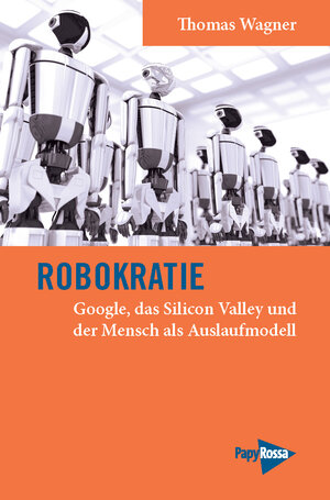 Buchcover Robokratie | Thomas Wagner | EAN 9783894385811 | ISBN 3-89438-581-2 | ISBN 978-3-89438-581-1
