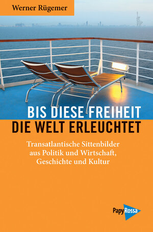 Buchcover Bis diese Freiheit die Welt erleuchtet | Werner Rügemer | EAN 9783894386153 | ISBN 3-89438-615-0 | ISBN 978-3-89438-615-3