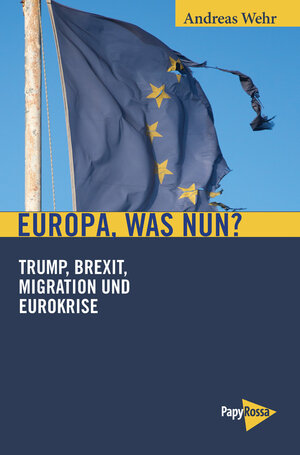 Buchcover Europa, was nun? | Andreas Wehr | EAN 9783894386535 | ISBN 3-89438-653-3 | ISBN 978-3-89438-653-5