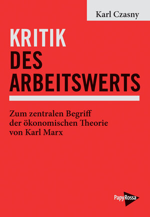 Buchcover Kritik des Arbeitswerts | Karl Czasny | EAN 9783894386818 | ISBN 3-89438-681-9 | ISBN 978-3-89438-681-8