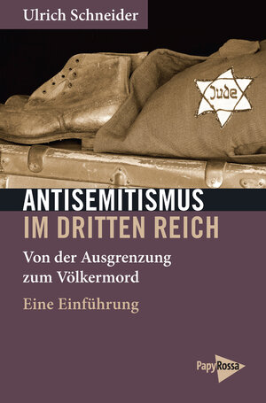 Buchcover Antisemitismus im Dritten Reich | Ulrich Schneider | EAN 9783894387563 | ISBN 3-89438-756-4 | ISBN 978-3-89438-756-3