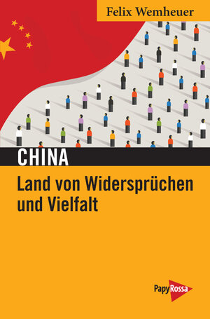 Buchcover China – Land von Widersprüchen und Vielfalt | Felix Wemheuer | EAN 9783894388249 | ISBN 3-89438-824-2 | ISBN 978-3-89438-824-9