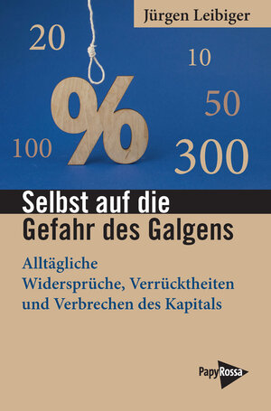 Buchcover Selbst auf die Gefahr des Galgens | Jürgen Leibiger | EAN 9783894388256 | ISBN 3-89438-825-0 | ISBN 978-3-89438-825-6