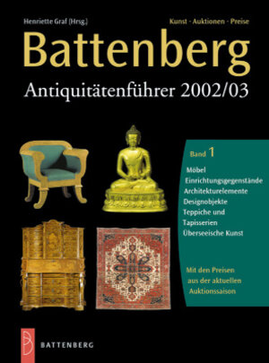 Battenberg Antiquitätenführer 2002/03, 3 Bde., Bd.1, Möbel, Einrichtungsgegenstände, Architekturelemente, Designobjekte, Teppiche und Tapisserien, Überseeische Kunst