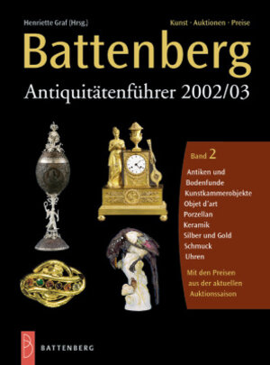 Battenberg Antiquitätenführer 2002/03, 3 Bde., Bd.2, Antiken und Bodenfunde, Kunstkammerobjekte, Objet d' art, Porzellan, Keramik, Silber und Gold, Schmuck, Uhren