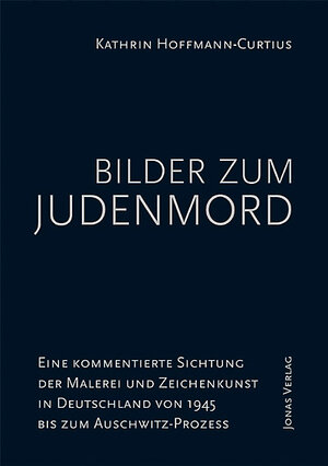 Buchcover Bilder zum Judenmord | Kathrin Hoffmann-Curtius | EAN 9783894454951 | ISBN 3-89445-495-4 | ISBN 978-3-89445-495-1