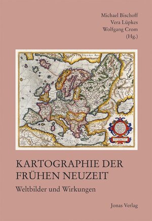 Buchcover Kartographie der Frühen Neuzeit  | EAN 9783894455163 | ISBN 3-89445-516-0 | ISBN 978-3-89445-516-3