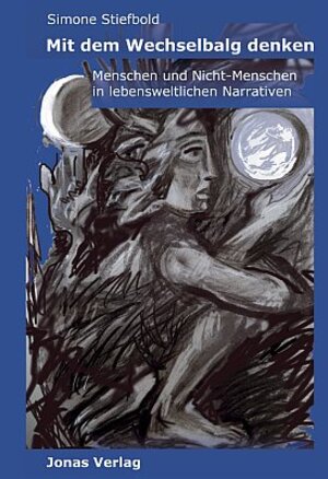 Buchcover Mit dem Wechselbalg denken | Simone Stiefbold | EAN 9783894455187 | ISBN 3-89445-518-7 | ISBN 978-3-89445-518-7