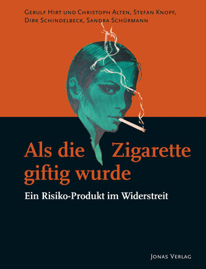 Buchcover Als die Zigarette giftig wurde | Gerulf Hirt | EAN 9783894455293 | ISBN 3-89445-529-2 | ISBN 978-3-89445-529-3