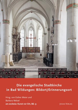 Buchcover Die evangelische Stadtkirche in Bad Wildungen: Bildort / Erinnerungsort  | EAN 9783894456078 | ISBN 3-89445-607-8 | ISBN 978-3-89445-607-8