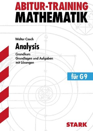 Buchcover STARK Abitur-Training - Mathematik Analysis gk G9 | Walter Czech | EAN 9783894491383 | ISBN 3-89449-138-8 | ISBN 978-3-89449-138-3