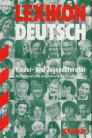 Lexikon Deutsch. Kinder- und Jugendliteratur. Autorenportraits und literarische Begriffe. (Lernmaterialien)