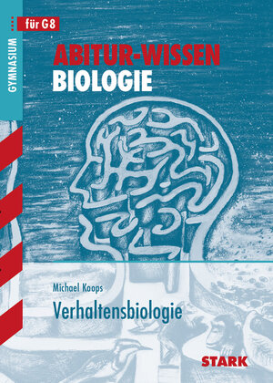 Abitur-Wissen Biologie / Verhaltensbiologie: für G8