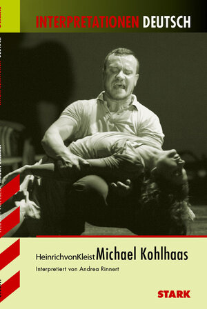 Interpretationshilfe Deutsch / HEINRICH VON KLEIST: Michael Kohlhaas