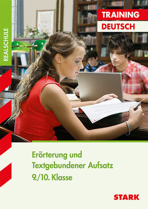 Training Deutsch Realschule / Erörterung und Textgebundener Aufsatz 9. / 10. Klasse