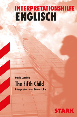 Buchcover STARK Interpretationen Englisch - Lessing: The Fifth Child | Dieter Ulm | EAN 9783894495947 | ISBN 3-89449-594-4 | ISBN 978-3-89449-594-7