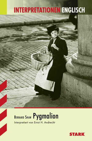 Buchcover STARK Interpretationen Englisch - Shaw: Pygmalion | Ernst-H. Andrecht | EAN 9783894496593 | ISBN 3-89449-659-2 | ISBN 978-3-89449-659-3