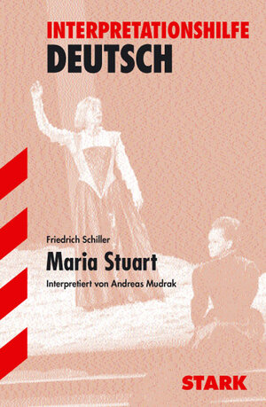 Maria Stuart. Interpretationshilfe Deutsch