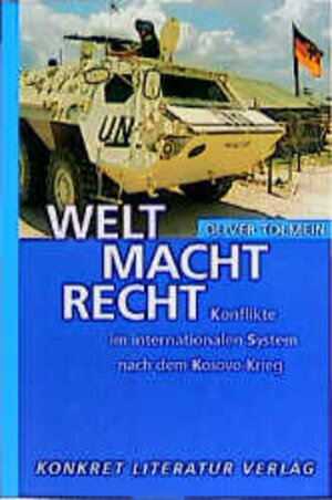 Welt Macht Recht. Konflikte im internationalen System nach dem Kosovo-Krieg