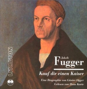 Kauf dir einen Kaiser. 8 CD: Jakob Fugger. Lesung