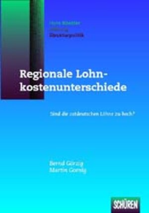 Buchcover Regionale Lohnkostenunterschiede Sind die ostdeutschen Löhne zu hoch? | Bernd Görzig | EAN 9783894722067 | ISBN 3-89472-206-1 | ISBN 978-3-89472-206-7
