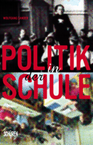 Buchcover Politik in der Schule | Wolfgang Sander | EAN 9783894722715 | ISBN 3-89472-271-1 | ISBN 978-3-89472-271-5
